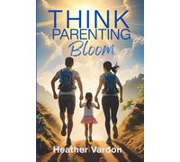 THINK Parenting: Bloom