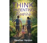 THINK PARENTING: Flourish