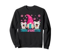 Think Pawsitive Dog Quote for Women Funny Puppy Dog GNOME Sweatshirt