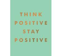 Think Positive, Stay Positive