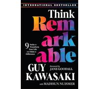 Think Remarkable – 9 chemins pour transformer votre vie et faire la différence