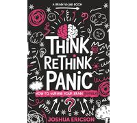 Think, Rethink, Panic: How to Survive Your Own Brain (Barely)