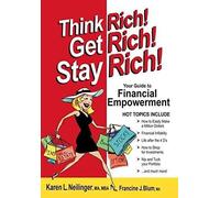 Think Rich! Get Rich! Stay Rich!