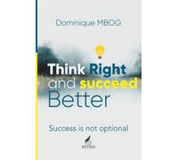 Think Right and Succeed Better: Success is not optional
