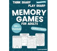 Think Sharp, Play Sharp Memory Games For Adults, Medium Level: 100+ Fun Brain Games & Memory Puzzles Activity Book for Adults to Strengthen Your Mind and Challenge Yourself (Large Print)