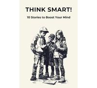 Think Smart!: 10 Stories to Boost Your Mind