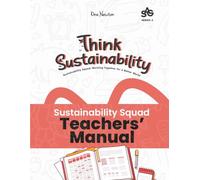 Think Sustainability for Kids Series 3: Planet Protectors - Saving Earth’s Resources | Teacher’s Manual