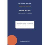 THINK - TALK - DRAW - WRITE - EXPLAIN: GREEK MYTHS: HEROES, CHOICES, AND CONSEQUENCES: TEACHER EDITION