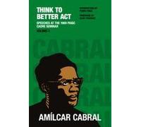 Think To Better Act Volume 2 Paperback Book By Amilcar Cabral