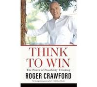 Think to Win by Roger Crawford Roger Crawford (Auteur)