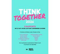 Think Together - 11 Rapports Qu'il Faut Avoir Lus Pour Comprendre Le Monde - Edition 2026