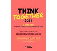 Think Together 2024 - 11 Rapports Qu'il Faut Avoir Lus Pour Comprendre Le Monde