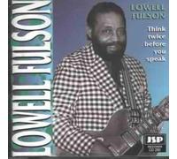 Think Twice Before You Speak by Lowell Fulson (1997-06-10)