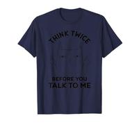 Think Twice Before You Talk to Me Sarcasme Humour Design T-Shirt