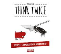 Think Twice - Décuplez l'imagination de vos enfants !