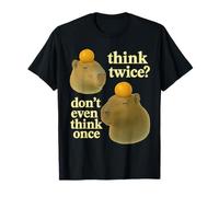 Think Twice? Don't Even Think Once T-Shirt