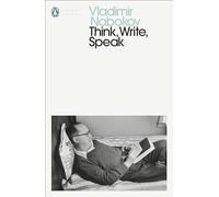 Vladimir Nabokov – Think, Write, Speak – Essais, critiques, entretiens et lettres – Poche