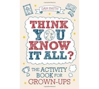 Think You Know It All?