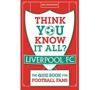 Think You Know It All? Liverpool FC
