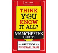 Think You Know It All? Manchester United