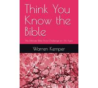 Think You Know the Bible: The Ultimate Bible Trivia Challenge for All Ages