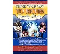 Think Your Way to Riches Family Style Carrie Carter (Auteur)