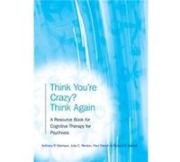 Think Youre Crazy Think Again by Bentall & Richard University of Manchester & UK Julia C. Renton, Julia Renton, Paul French, Richard P. Bentall (Auteur)