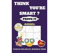 Think You're Smart ? Sudoku Puzzle Book: With Easy to Read Print, IQ Test, Numbers, Math and More | 6x9 Inches, 110 Pages | 50+ Puzzles
