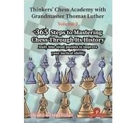Thinkers' Chess Academy with Grandmaster Thomas Luther - Volume 7 by Heinz Brunthaler: 365 Steps to Mastering Chess Through Its History