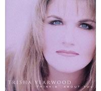 Trisha Yearwood – Thinkin' About You – MCA
