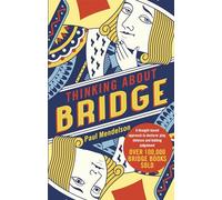 Thinking About Bridge: A thought-based approach to declarer play, defence and bidding judgement