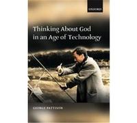Thinking About God in an Age of Technology George Pattison (Auteur)