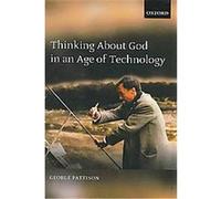 Thinking About God in an Age of Technology George Pattison (Auteur)