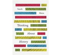 Thinking About History by Sarah Northwestern University Maza Paperback Book Sarah Maza, (Auteur)