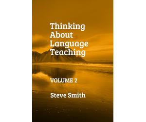 Thinking About Language Teaching Volume 2