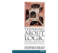 Thinking About Logic: An Introduction to the Philosophy of Logic