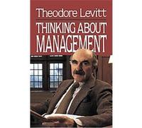 Thinking About Management Theodore Levitt (Auteur)