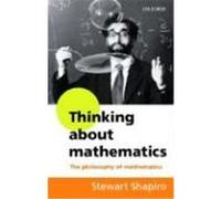 Thinking About Mathematics Stewart Shapiro (Auteur)