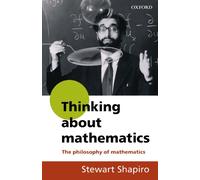 Thinking About Mathematics – The Philosophy of Mathematics – Oxford University Press