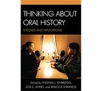 Thinking About Oral History Thomas Charlton (Auteur)