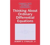 Thinking About Ordinary Differential Equations, Cambridge Texts in Applied Mathematics Robert E. O'Malley (Auteur)