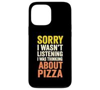 Thinking About Pizza Citation drôle Distrait Coque pour iPhone 13 Pro Max