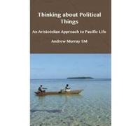 Thinking About Political Things - [Version Originale] Andrew Murray (Auteur)