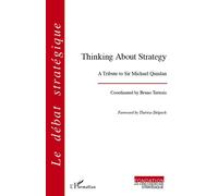 Thinking About Strategy A tribute to Sir Michael Quinlan - Bruno Tertrais - L'harmattan - broché - Essai
