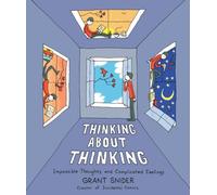 Thinking About Thinking: Impossible Thoughts and Complicated Feelings