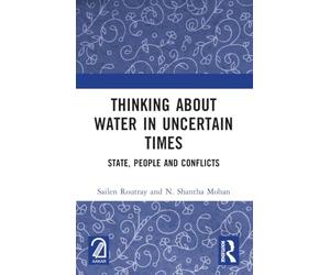 Thinking about Water in Uncertain Times: State, People and Conflicts