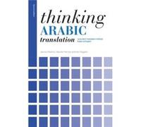 Thinking Arabic Translation James Dickins, Sandor Hervey, Ian Higgins (Auteur)