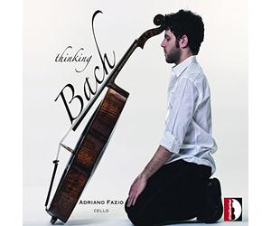 Thinking Bach. Œuvres pour Violoncelle de Bach, Gabrielli, Dall'Abaco, Supriani et Vitali. Fazio.