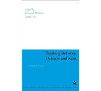 Thinking Between Deleuze And Kant