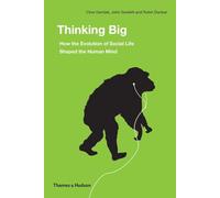 Thinking Big How the Evolution of Social Life Shaped the Human Mind (Hardback) /anglais